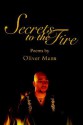 Secrets to the Fire - Oliver Mann