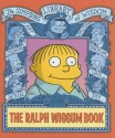 The Ralph Wiggum Book: Simpsons Library of Wisdom - Matt Groening, Bill Morrison, Mary Trainor, James W. Bates, Tony DiGerolamo, Scott M. Gimple, Tom Peyer, Ty Templeton, Patric M. Verrone, Nathan Hamill, Jessee L. McCann