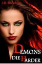 Demons Die Harder (Creatures of Fire) - J.B. Brooklin