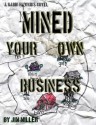 Mined Your Own Business (The Rabbi Hawkins Mysteries) - Jim Miller