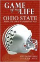 Game of My Life: Ohio State: Memorable Stories of Buckeye Football - Steve Greenburg