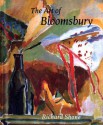 The Art of Bloomsbury: Roger Fry, Vanessa Bell, and Duncan Grant - Richard Shone, Richard Morphet, James Beechey