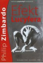 Efekt Lucyfera. Dlaczego dobrzy ludzie czynią zło? - Philip G. Zimbardo