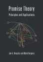 Promise Theory: Principles and Applications - Mark Burgess, Jan a Bergstra