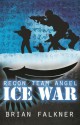 Recon Team Angel, Book 3: Ice War - Brian Falkner