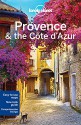 Lonely Planet Provence & the Cote d'Azur (Travel Guide) - Lonely Planet, Alexis Averbuck, Oliver Berry, Nicola Williams