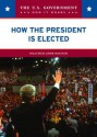 How the President Is Elected - Heather Lehr Wagner