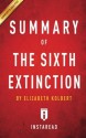 Summary of The Sixth Extinction: by Elizabeth Kolbert | Includes Analysis - Instaread