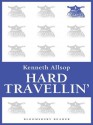 Hard Travellin' - Kenneth Allsop