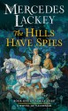 The Hills Have Spies - Mercedes Lackey