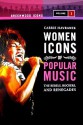 Women Icons of Popular Music [2 Volumes]: The Rebels, Rockers, and Renegades - Carrie Havranek