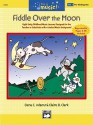 Fiddle Over the Moon, Vol. 1 (Pre-Kindergarten) - Dena Adams, Claire Clark