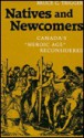 Natives and Newcomers: Canada's "Heroic Age" Reconsidered - Bruce G. Trigger