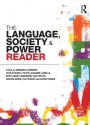 The Language, Society and Power Reader - Annabelle Mooney, Jean Stilwell Peccei, Suzanne LaBelle, Berit Engøy Henriksen, Eva Eppler, Satori Soden, Pia Pichler, Anthea Irwin