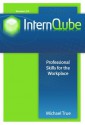 InternQube: Professional Skills for the Workplace - Michael True