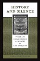 History and Silence: Purge and Rehabilitation of Memory in Late Antiquity - Charles W. Hedrick Jr.