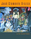 Jose Clemente Orozco in the United States - Renato Gonzalez Mello, James Oles, Jacquelynn Baas, Karen Cordero Reiman, Francisco Reyes Palma, Rita Eder, Victor Alejandro Sorell, Diane Miliotes, Dawn Ades