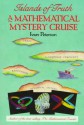 Islands of Truth: A Mathematical Mystery Cruise - Ivars Peterson