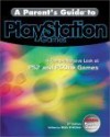 A Parent's Guide to PlayStation Games: A Comprehensive Look at PlayStation 2 and Classic PlayStation Games - Mark H. Walker, Craig Wessel