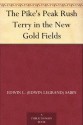 The Pike's Peak Rush Terry in the New Gold Fields - Edwin L. (Edwin Legrand) Sabin