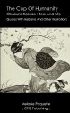 The Cup of Humanity: Okakura Kakuzo Quotes about Tea and Life - Melanie Widmann Paquette, Kakuzō Okakura