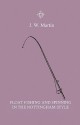 Float Fishing and Spinning in the Nottingham Style - Being a Treatise on the So-Called Coarse Fishes with Instructions for Their Capture - Including a - J.W. Martin