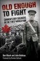 Old Enough to Fight: Canada's Boy Soldiers in the First World War - Dan Black, John Boileau, Roméo Dallaire