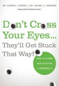 Don't Cross Your Eyes...They'll Get Stuck That Way!: And 75 Other Health Myths Debunked - Aaron E. Carroll, Rachel C. Vreeman