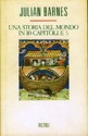 Una storia del mondo in 10 capitoli e ½ - Julian Barnes, Riccardo Mainardi