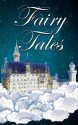 Fairy Tales: Grimm, Hans Christian Andersen, Tales of Mother Goose, & Other Fairy Tales from Around the World - Jacob Grimm, Wilhelm Grimm, Hans Christian Andersen, Charles Perrault, L. Frank Baum, Andrew Lang, Joseph Jacobs, Margaret Hunt, H. P. Paull, Charles Welsh