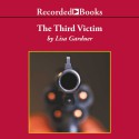 The Third Victim - Lisa Gardner, C. J. Critt, Recorded Books