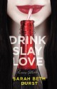 Drink, Slay, Love - Sarah Beth Durst