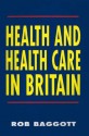 Health and Health Care in Britain - Rob Baggott