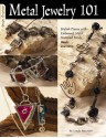 Metal Jewelry 101: Stylish Pieces With Embossed Metal, Textured Mesh Beads and Wire - Suzanne McNeill, Suzanne McNeill