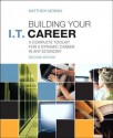 Building Your I.T. Career: A Complete Toolkit for a Dynamic Career in Any Economy, 2/E - Matthew Moran