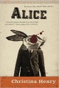 Alice - Christina Henry