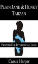 Plain Jane & Hunky Tarzan: Prepped & Ready For Interracial Love - Cassie Harper