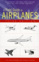 A Field Guide to Airplanes - M.R. Montgomery, Gerald Foster, Gerald L. Foster