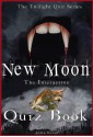 New Moon: The Interactive Quiz Book (The Twilight Series) - Julia Reed