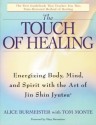 The Touch of Healing: Energizing the Body, Mind, and Spirit With Jin Shin Jyutsu - Alice Burmeister