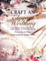 Craft an Elegant Wedding - Naomi Baker