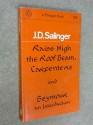 RAISE HIGH THE ROOF BEAM CARPENTERS AND SEYMOUR: An Introduction - J. D. Salinger