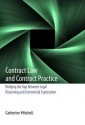 Contract Law and Contract Practice: Bridging the Gap Between Legal Reasoning and Commercial Expectation - Catherine Mitchell