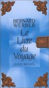 Le livre du voyage - Bernard Werber