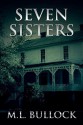 Seven Sisters - M.L. Bullock