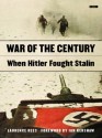 War of the Century: When Hitler Fought Stalin - Laurence Rees, Ian Kershaw