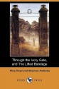 Through the Ivory Gate, and the Lifted Bandage (Dodo Press) - Mary Raymond Shipman Andrews