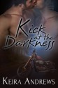 Kick at the Darkness - Keira Andrews