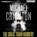 The Great Train Robbery - Michael Crichton, Michael Kitchen