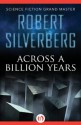 Across a Billion Years - Robert Silverberg